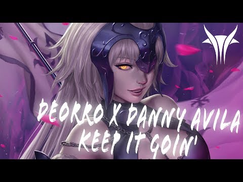 Deorro & Danny Avila - Keep It Goin