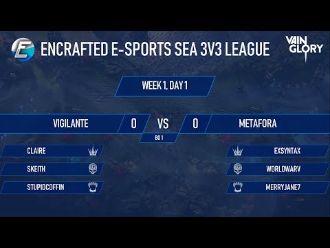 Vainglory 3v3 | Vigilante Vs Metafora | Encrafted E-Sports SEA 3v3 League - Week 1, Day 1