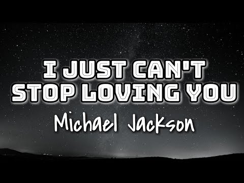 Michael Jackson - I Just Can't Stop Loving You (Lyrics Video) 🎤