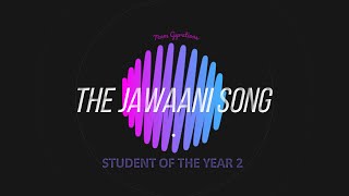 The Jawaani Song |  Student Of The Year 2 | Vishal - Shekhar | Team Gyrations KJSCE | Choreography