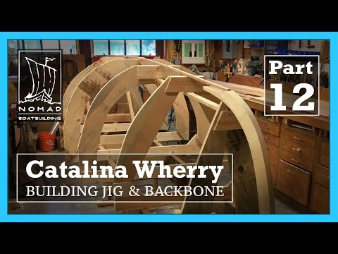 Building the Catalina Wherry - Part 12 - Building Jig & Backbone