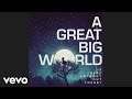 A Great Big World - I Really Want It (audio)