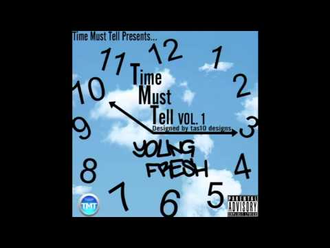 Young Fresh - Time Must Tell Vol 1 (FULL Mixtape)