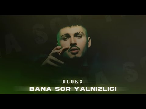 Blok3 - Bana Sor Yalnızlığı ( Prod. FERİD HUSEYNLİ )
