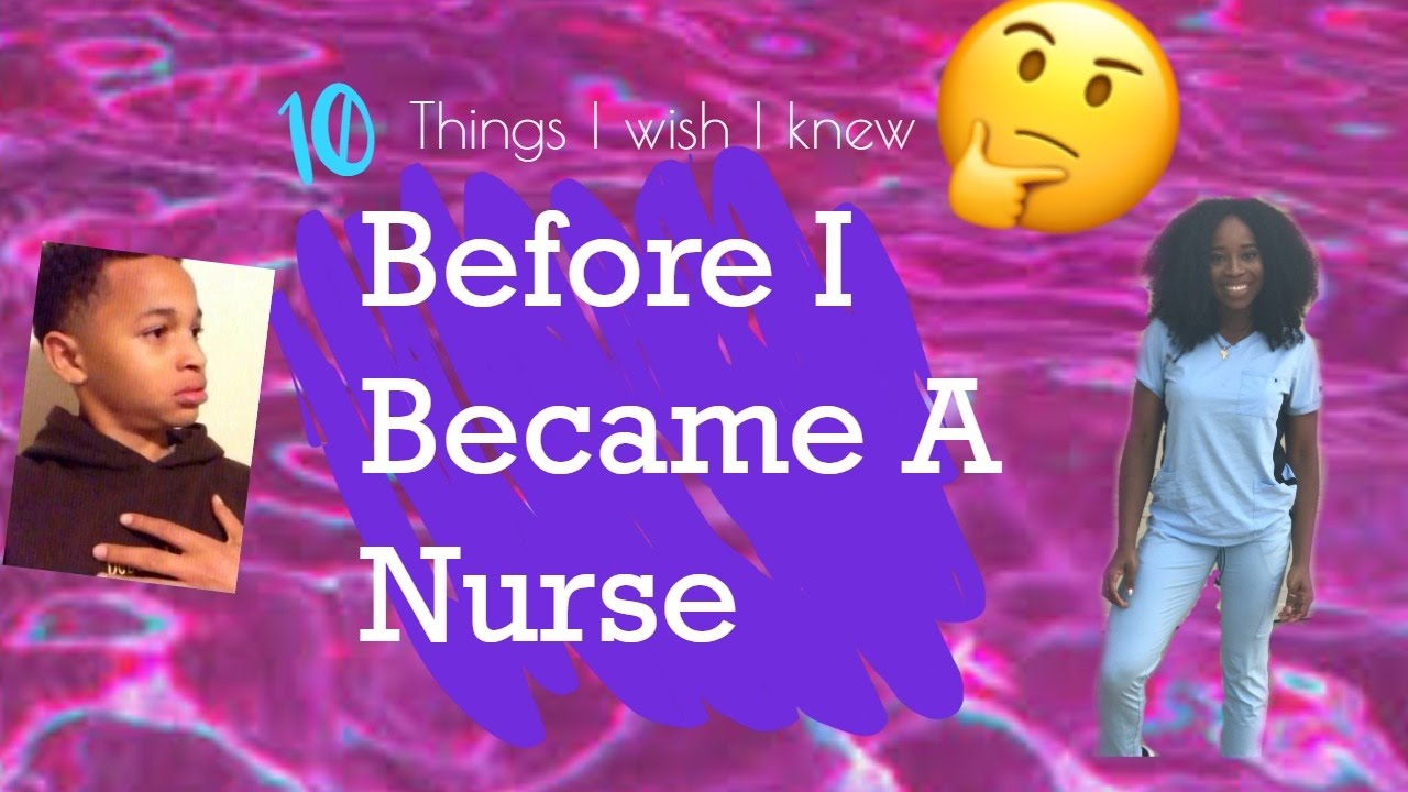 10 Things I wish I knew BEFORE I became a nurse II JustChi