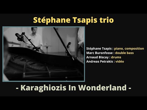 Stéphane Tsapis trio - Karaghiozis in Wonderland