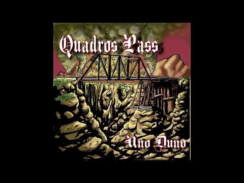 Quadros Pass - Uno Duno - Uno Duno (Burning Bridges)