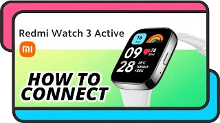 How to pair the Xiaomi Redmi Watch 3 Active with the smartphone