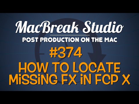 MacBreak Studio Ep 374: Locating Missing Effects in FCP X