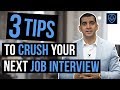 3 Tips to Crush Your Next Job Interview