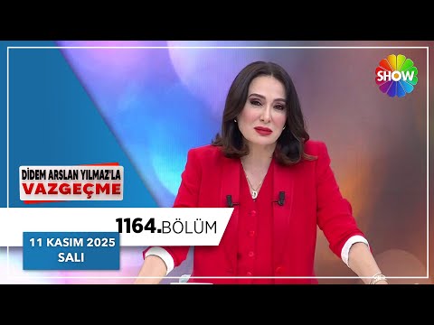 Didem Arslan Yılmaz'la Vazgeçme 1164. Bölüm | 11 Kasım 2025