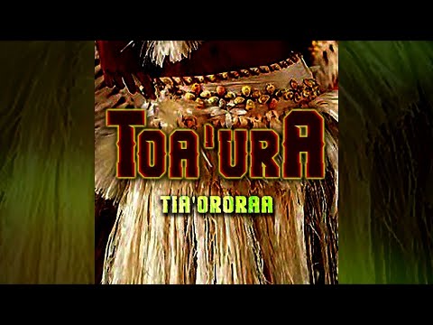 TIAORORAA - TOA'URA