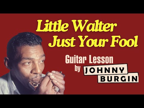 Just Your Fool Little Walter Lesson by Johnny Burgin w special guest vc Paulina Valdovinos