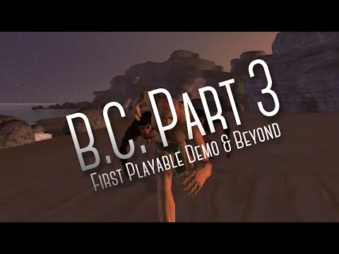 B.C. Part 3: First Playable Demo and Beyond