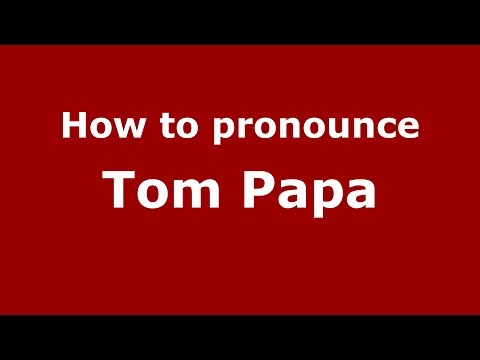 How to pronounce Tom Papa (American English/US) - PronounceNames.com