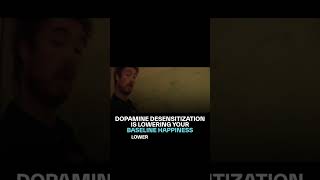 Dopamine Desensitization Is Lowering Your Baseline Happiness