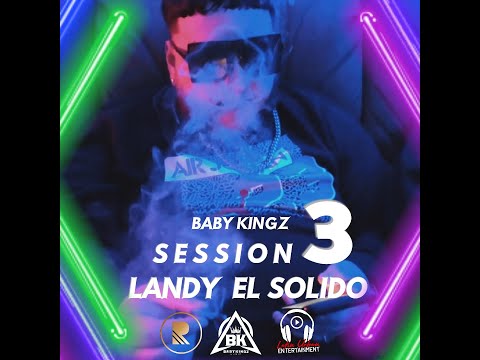 Landy El Solido  (BABY KINGZ SESSION #3) #traplatino #reggeaton #urbanmusic #puertorico #mexico