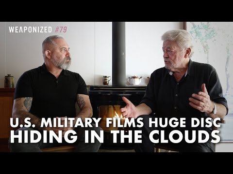 U.S. Military Films Huge Disc Hiding In The Clouds : WEAPONIZED : Episode #79