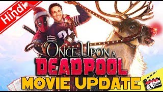Once Upon a Deadpool Details Officially REVEALED [Explained In Hindi]