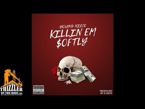 Yung Niece - Killin Em $oftly (prod. D-Keyz) [Thizzler.com]