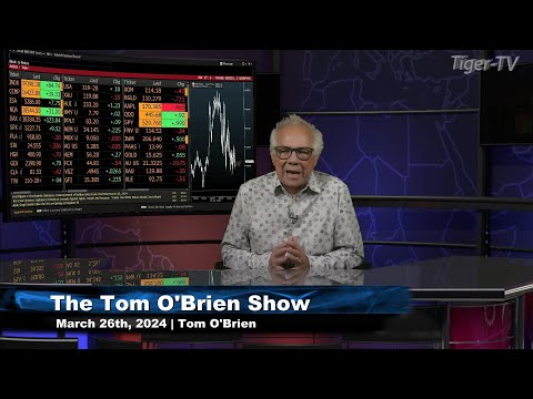March 26th, The Tom O'Brien Show on TFNN - 2024