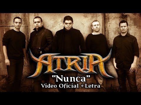 ATRIA - Nunca (Video Oficial + Letra)