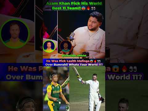Azam Khan Picks His World Best 11 😲🔥 | Malinga Over Bumrah? | Shocking Choice 👀