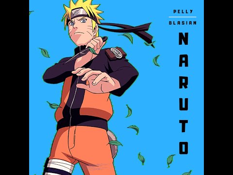 Pelly - Naruto (OFFICIAL ARTIST UPLOAD Anime Music Video)