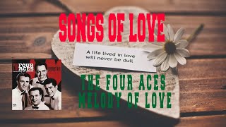 THE FOUR ACES - MELODY OF LOVE