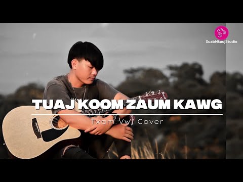 Tuaj Koom Zaum Kawg - Txam Vwj(Cover)