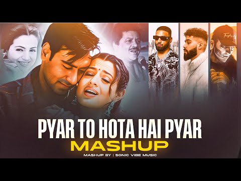 Pyar To Hota Hai Pyar - Mashup | Talwiinder X Imran Khan | AP Dhillon | Udit Narayan | Sonic Vibe