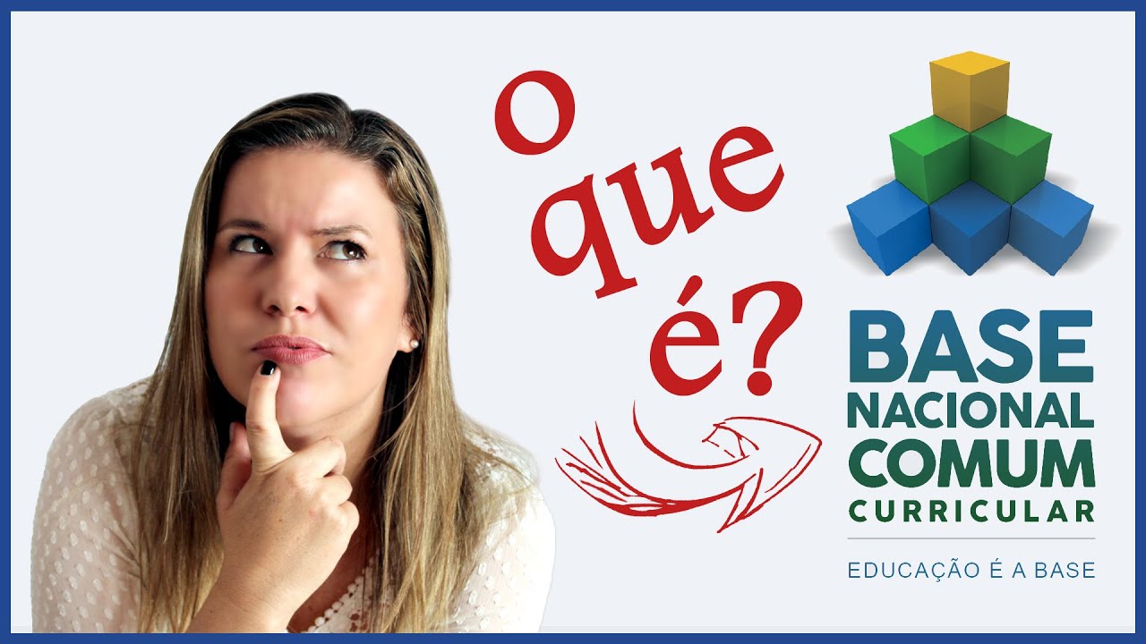 Afinal, o que é a BNCC? - Resumo da Base Nacional Comum Curricular