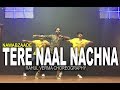 Tere Naal Nachna Song Nawabzaade Badshah Rahul Verma Choreography