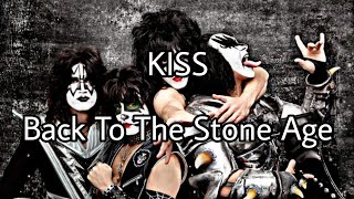 KISS - Back To The Stone Age (Lyric Video)
