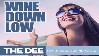 The Dee Feat. Shugga & Zap Bayefall - Wine Down Low (Radio Edit)