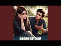 GAGAN KE TALE
