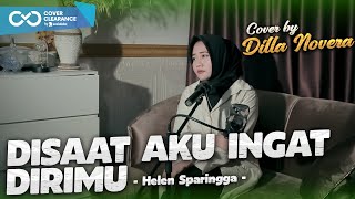 Download lagu DISAAT AKU INGAT DIRIMU - HELEN SPARINGGA | COVER BY DILLA NOVERA mp3