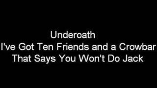 Underoath - I&#39;ve Got Ten Friends and a Crowbar...