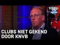 Clubs niet gekend door KNVB: 'De telefoon werd niet opgenomen' | VERONICA INSIDE