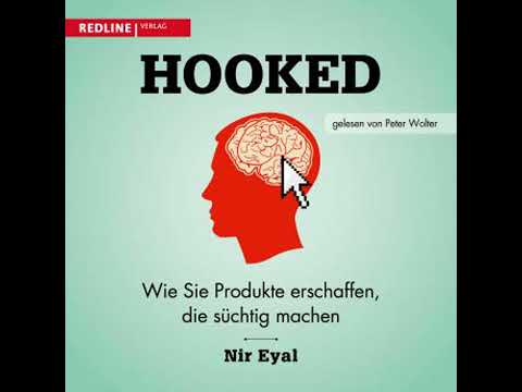 Hooked: Wie Sie Produkte erschaffen, die süchtig machen - Nir Eyal