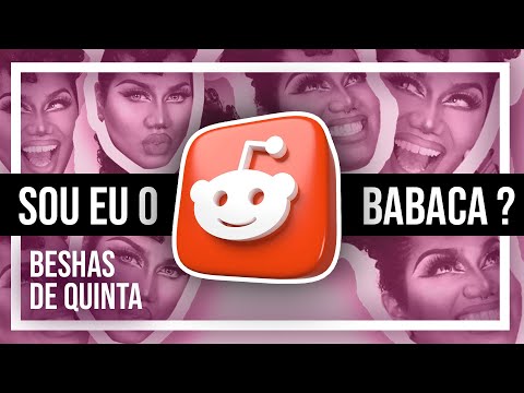 BEESHAS DE QUINTA #05 - Sou Eu o Babaca???