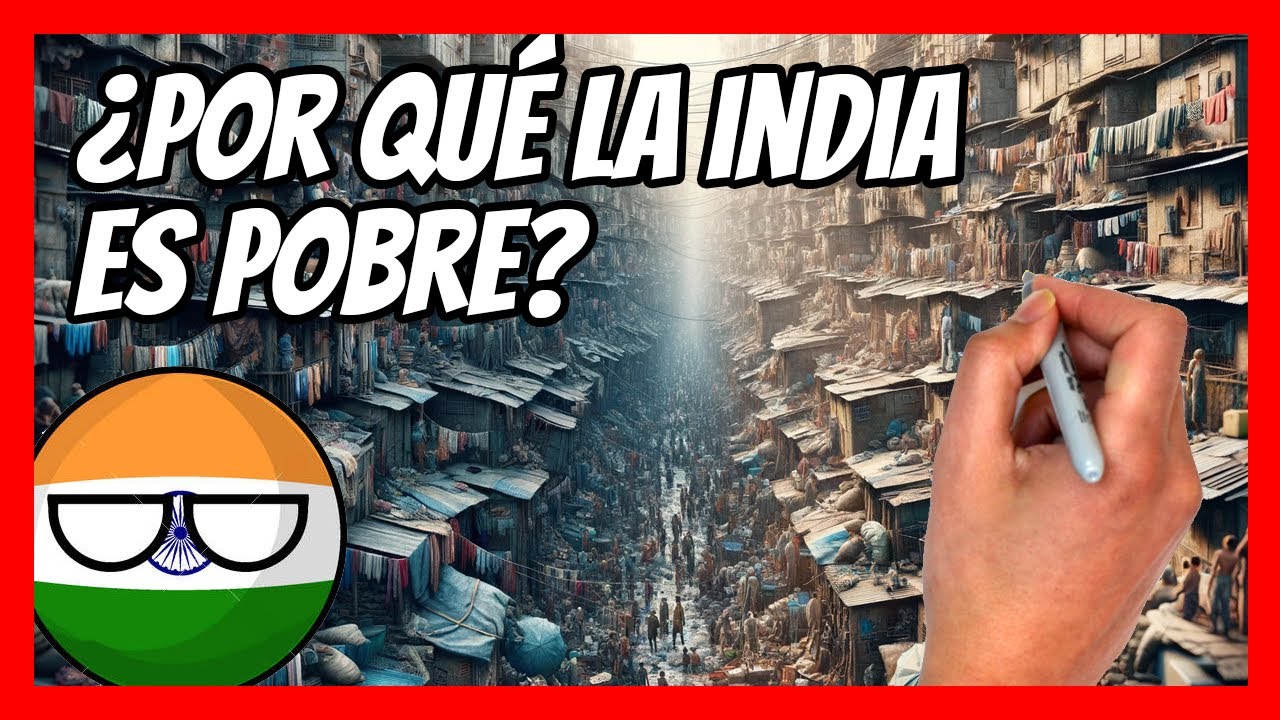 🔥 ¿Por qué la INDIA es POBRE y por qué va a ser la GRAN POTENCIA MUNDIAL? 🔥