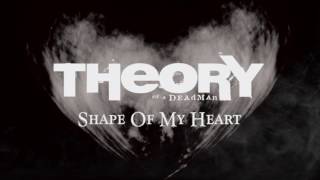 Theory Of A Deadman - Shape Of My Heart [OFFICIAL AUDIO]