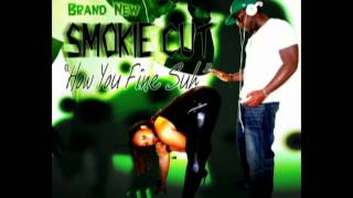 Smokie Cut- How You Fine Suh | JAN 2013|