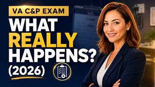 What Really Happens at Your VA C&P Exam (2026)