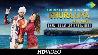 Chura Liya Reloaded | Ramji Gulati Ft Priyanka Negi