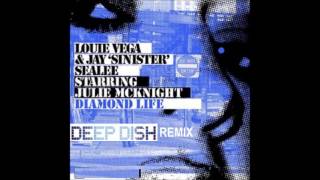 Louie Vega, Jay 'Sinister' Sealee, Julie McKnight - Diamond Life (deep dish remix)