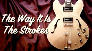 The Way It Is - The Strokes  ( Guitar Tab Tutorial &amp; Cover )