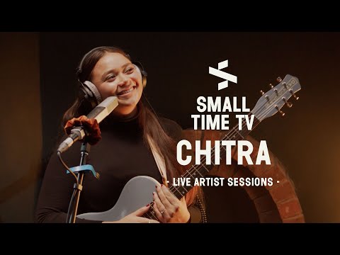 Small Time TV Live Artist Sessions - Chitra