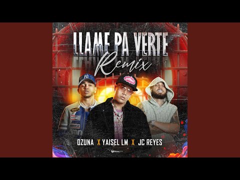 Llame Pa Verte (Remix)